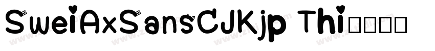 SweiAxSansCJKjp Thi字体转换